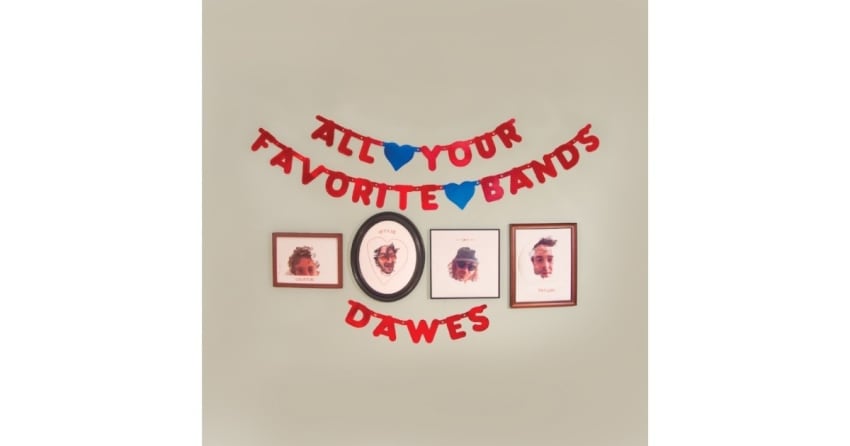 Dawes Announces New Album | All Your Favorite Bands