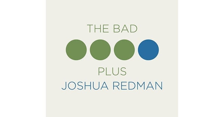 The Bad Plus & Joshua Redman Collaborate On New Album