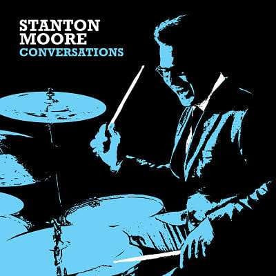 Stanton Moore Jazz Album Conversations Due April 15