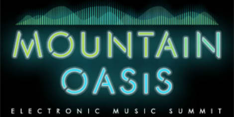Mountain Oasis Electronic Music Summit Finalizes Lineup