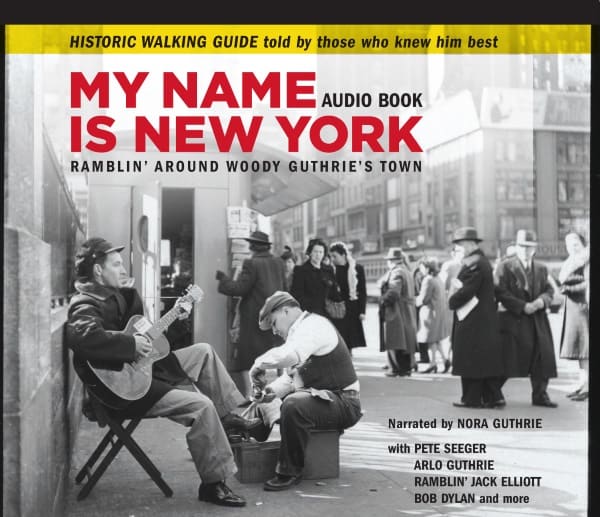 My Name Is New York | Ramblin' Around Woody Guthrie's Town
