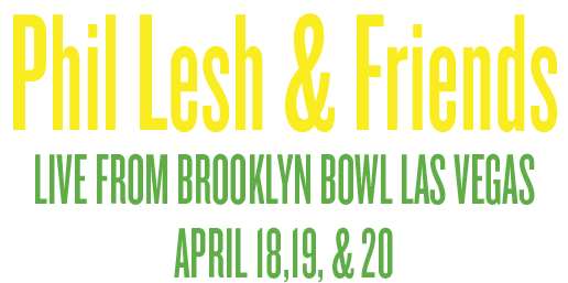 Couch Tour Alert | Phil Lesh & Friends From Las Vegas