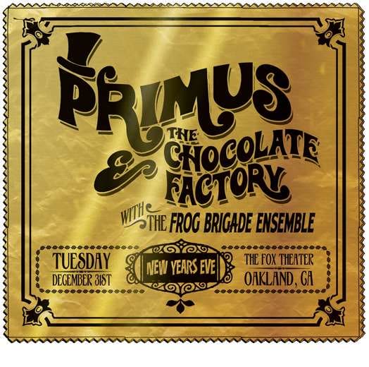 Primus And The Chocolate Factory New Year's Eve Extravaganza