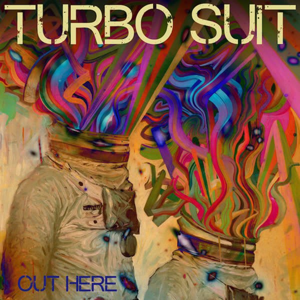 Stream This | Turbo Suit Unveils New Album - Out Here