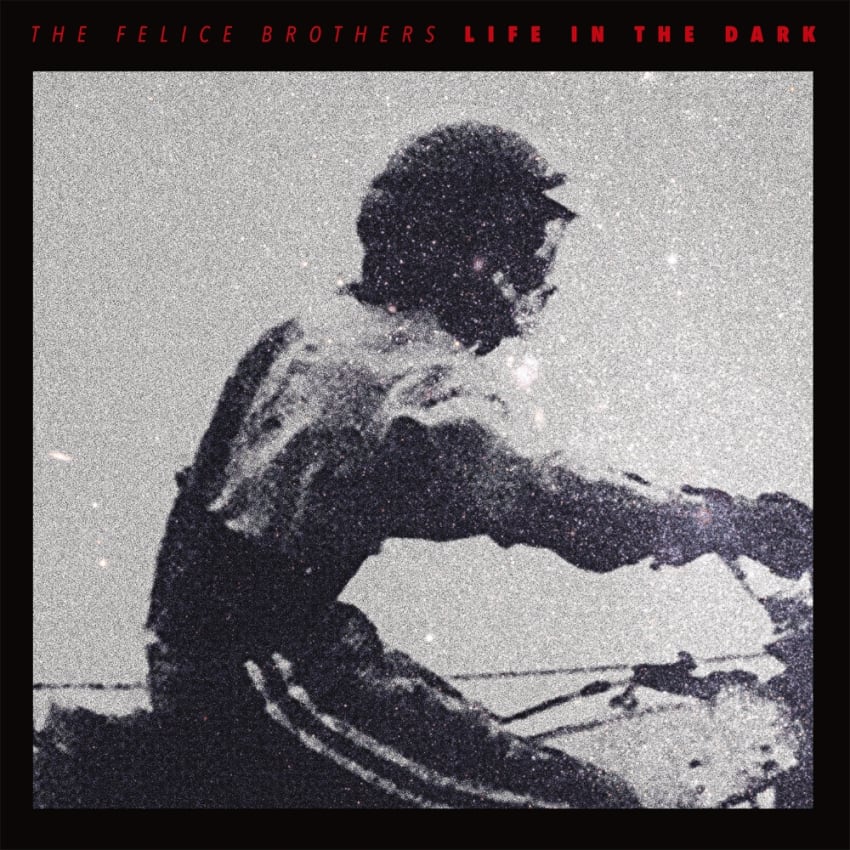 Felice Brothers Life In The Dark Cover