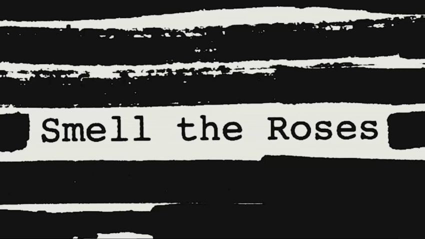 Smell The Roses Screengrab