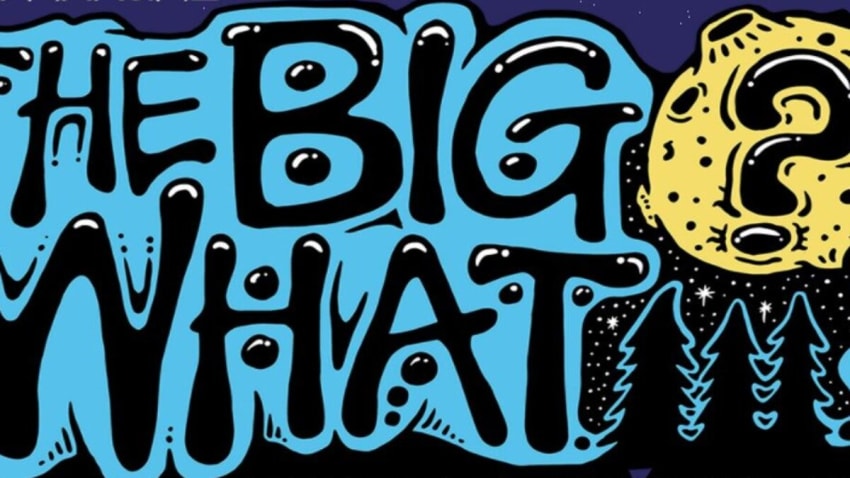 BIG Something Presents: The BIG What?