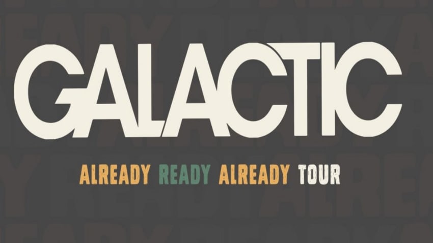 Galactic Announces New Album 'Already Ready Already' & Early-2019 Tour