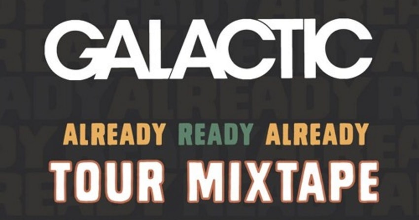 Galactic Already Ready Already Tour Mixtape
