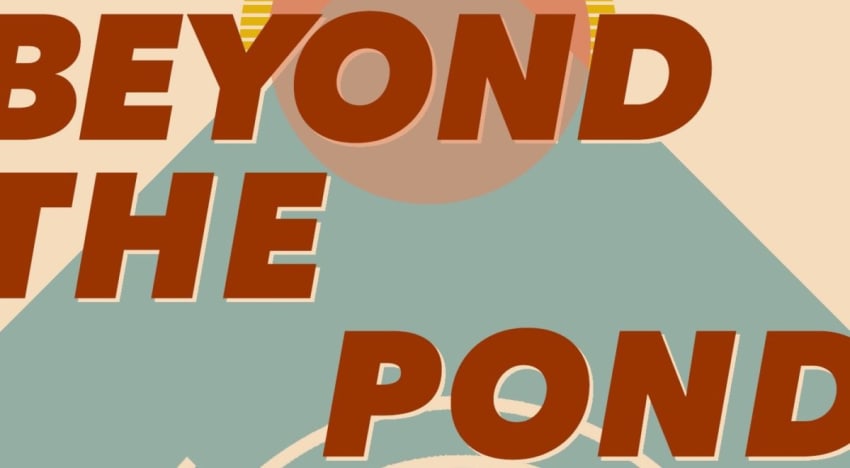 Beyond The Pond