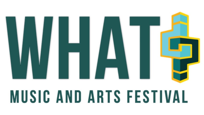What? Music and Arts Festival