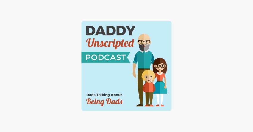 Daddy Unscripted Podcast