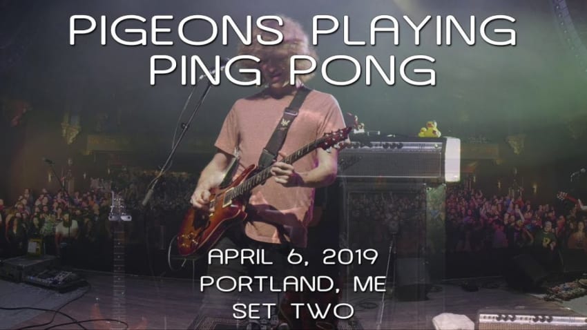 Pigeons Playing Ping Pong: 2019-04-06 - State Theatre; Portland, ME (Set 2) [7-Cam/HD]