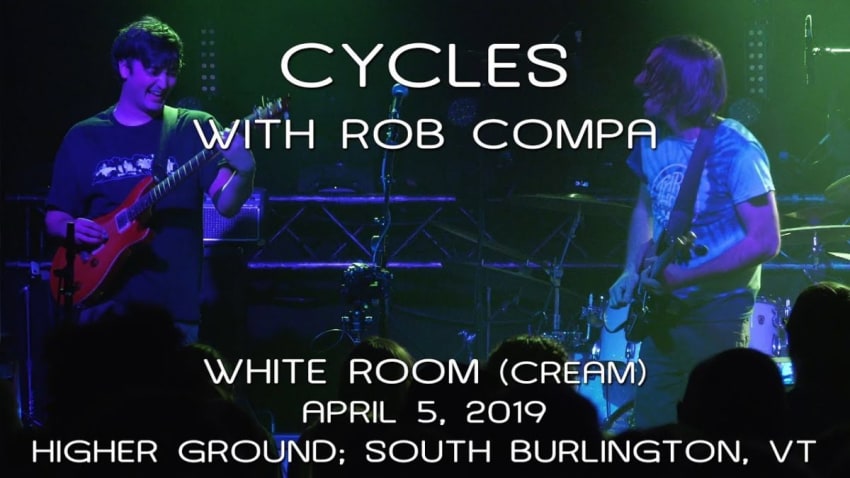 Cycles w/Rob Compa: White Room (Cream) 2019-04-05 - Higher Ground; South Burlington, VT [2-Cam/4K]