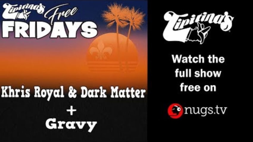 Khris Royal & Dark Matter + Gravy -6/28/19- LIVE from Tipitina's in New Orleans, LA!