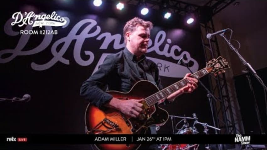Adam Miller :: D’Angelico Guitar :: NAMM Show :: 1/26/19 | 1PM PT