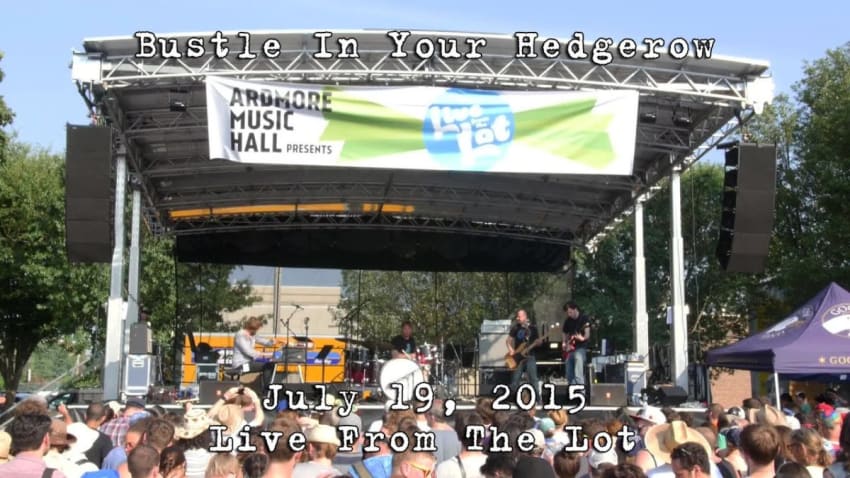 Bustle In Your Hedgerow: 2015-07-19 - Live From The Lot; Ardmore, PA