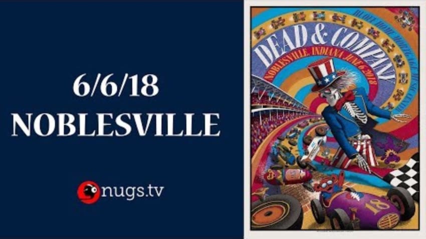Dead & Company: Live from Indianapolis (6/6/2018 Set 1 Opener)