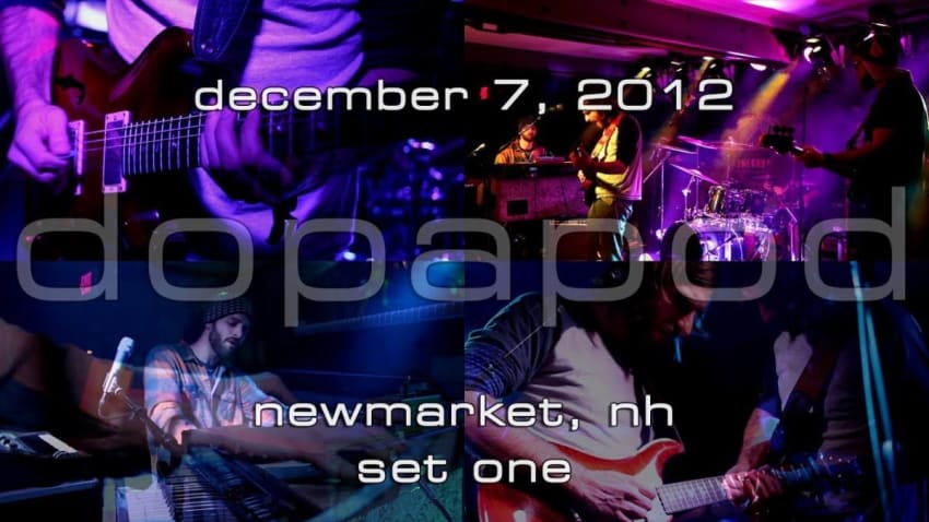 Dopapod: 2012-12-07 - Stone Church; Newmarket, NH (Set 1) [5-Cam/HD]