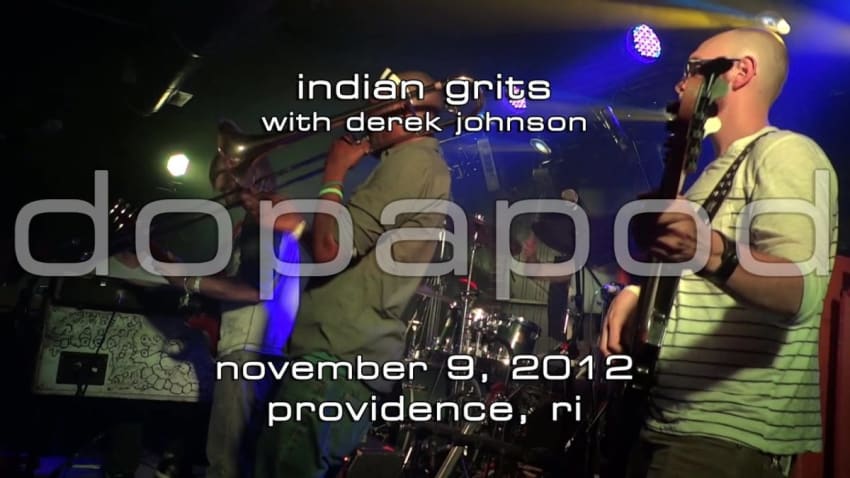 Dopapod w/Derek Johnson: Indian Grits [5-Cam/HD] 2012-11-09 - Providence, RI
