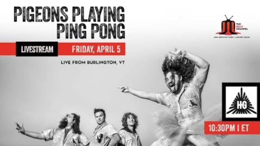 Pigeons Playing Ping Pong :: 4/5/19 | 10:30PM ET :: Higher Ground :: Sneak Peak | Set I