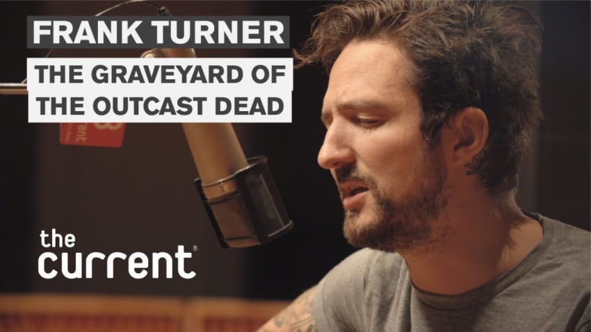 Frank Turner - The Graveyard of the Outcast Dead (Live at The Current)