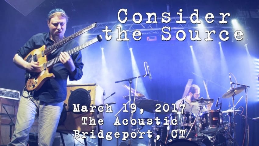Consider the Source: 2017-03-19 - The Acoustic; Bridgeport, CT (Complete Show) [4K]