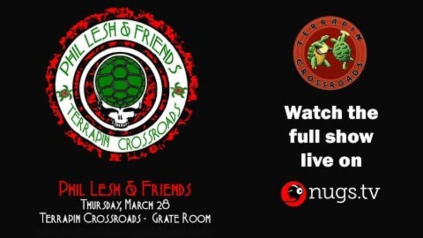 Phil Lesh & Friends Live from Terrapin Crossroads in San Rafael, CA 3/28/19 Set II Opener