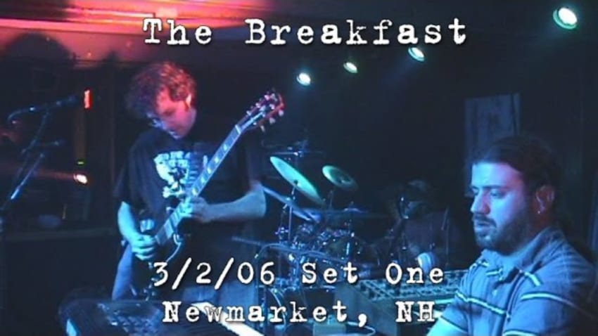 The Breakfast: 2006-03-02 - Stone Church; Newmarket, NH (Set 1)
