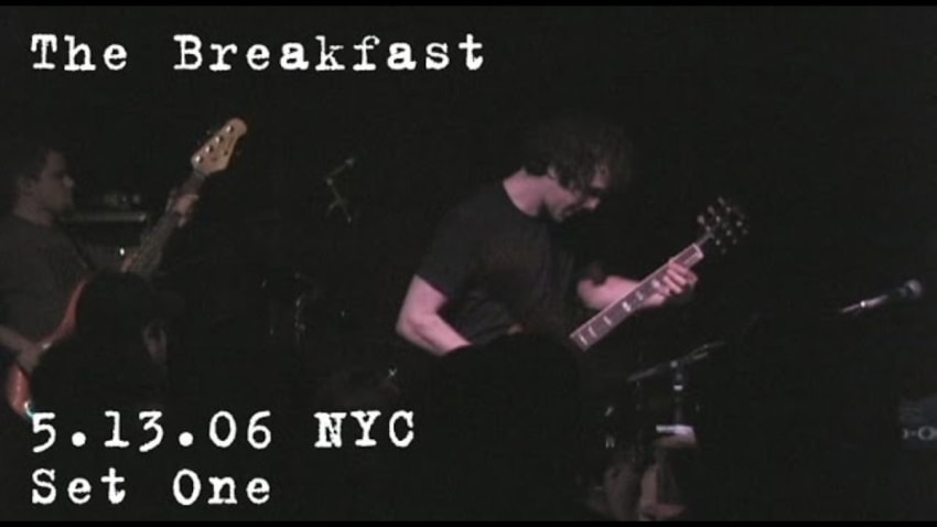 The Breakfast: 2006-05-13 - CODA; New York, NY (Set 1)