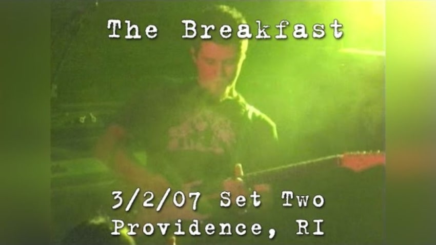 The Breakfast: 2007-03-02 - Century Lounge; Providence, RI (Set 2)
