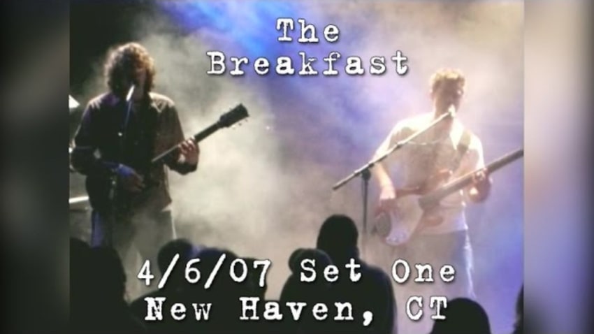 The Breakfast: 2007-04-06 - Toad's Place; New Haven, CT (Set 1)