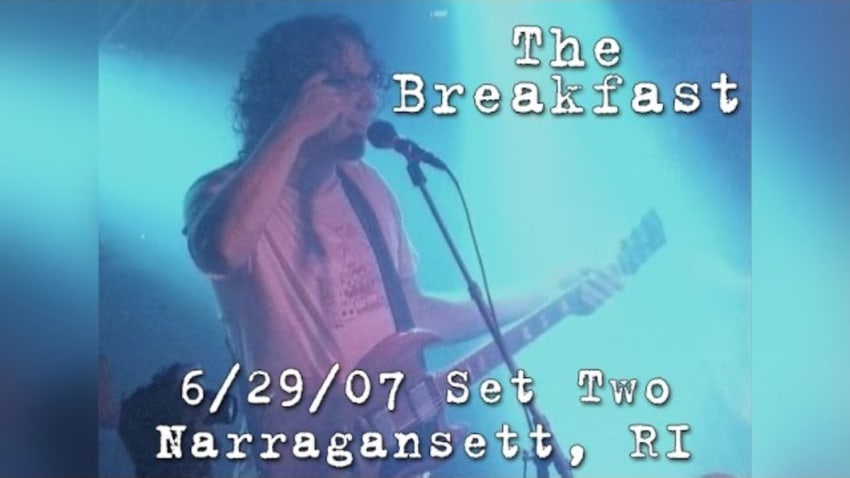 The Breakfast: 2007-06-29 - Wheel House Tavern; Narragansett, RI (Set 2)