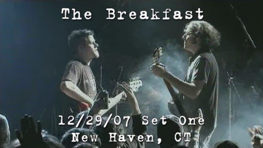 The Breakfast: 2007-12-29 - Toad's Place; New Haven, CT (Set 1)