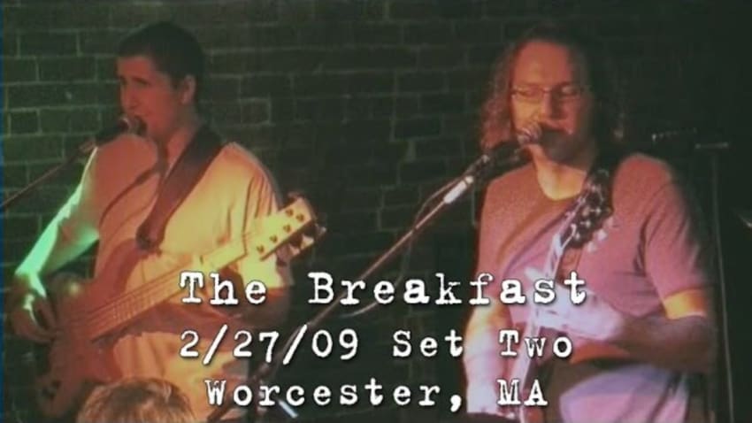 The Breakfast: 2009-02-27 - Tammany Hall; Worcester, MA (Set 2)
