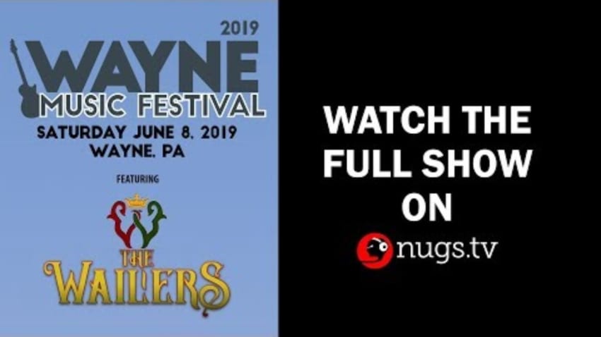 The Wailers & more LIVE from Wayne Music Festival - Wayne, PA - 06/08/2019