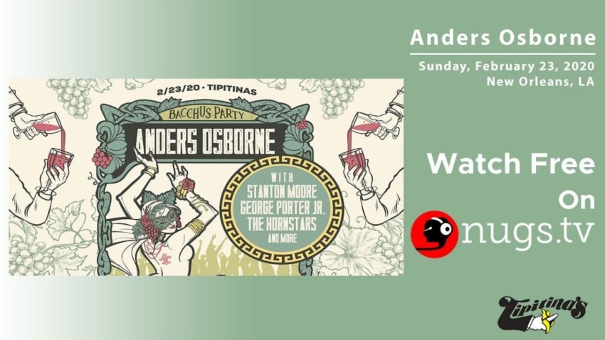 Anders Osborne's Bacchus Party 2/23/20 LIVE from Tipitina's!