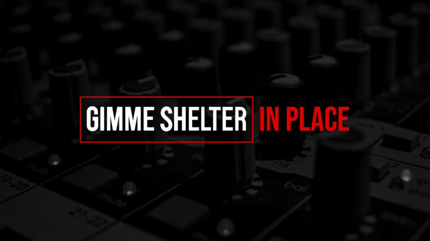 Gimme Shelter In Place