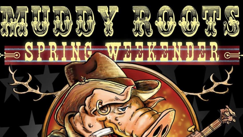 Muddy Roots Spring Weekender