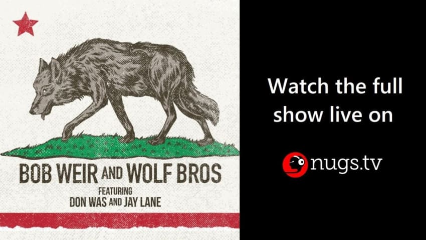 Bob Weir and Wolf Bros Live from Sweetwater Music Hall, Mill Valley, CA Set I Opener 2/15/20