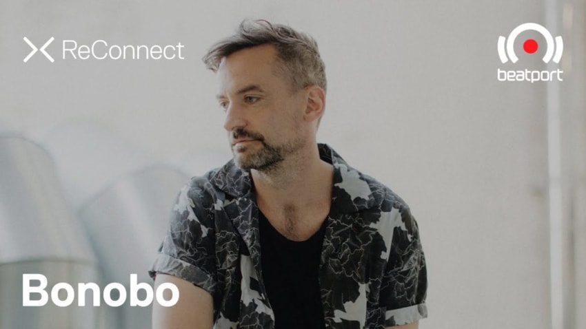 Bonobo DJ set @ ReConnect | Beatport Live