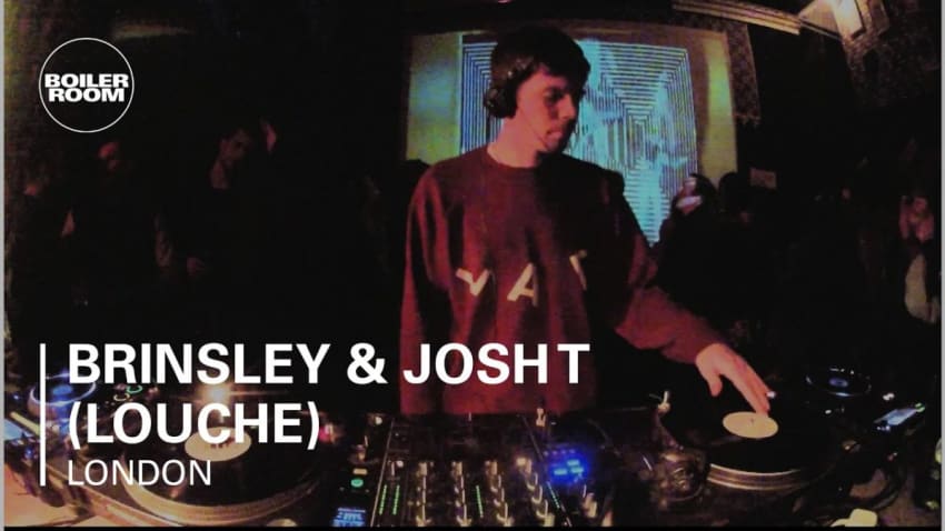 Brinsley & Josh T (Louche) Boiler Room DJ Set