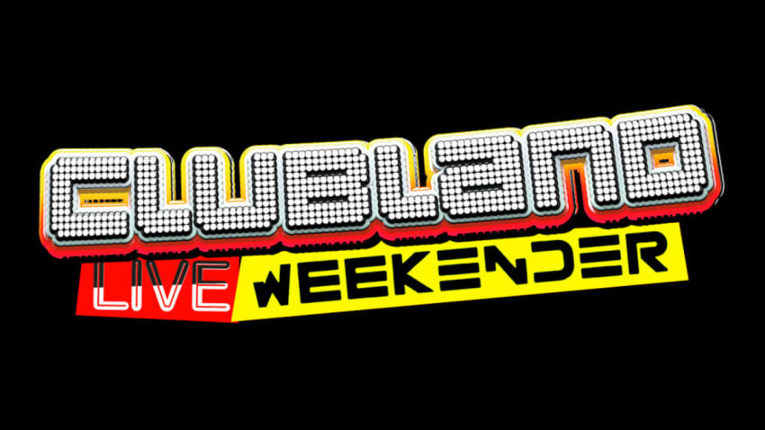 Clubland Live Weekender