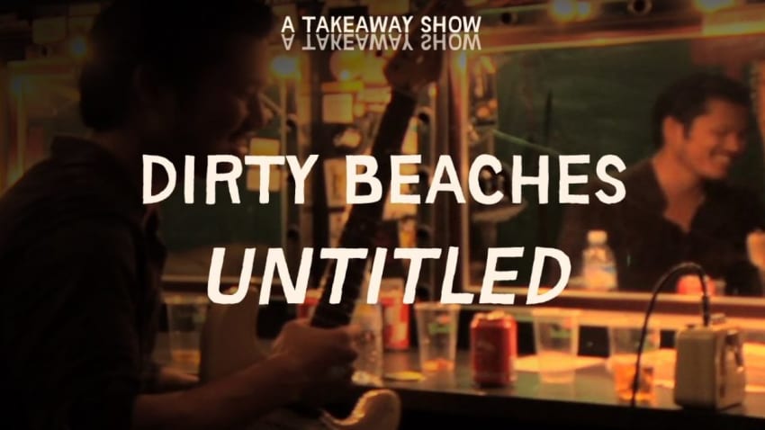 Dirty Beaches - "Untitled" - Take Away Show