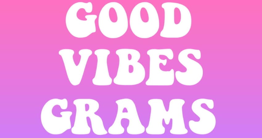 Good Vibes Grams