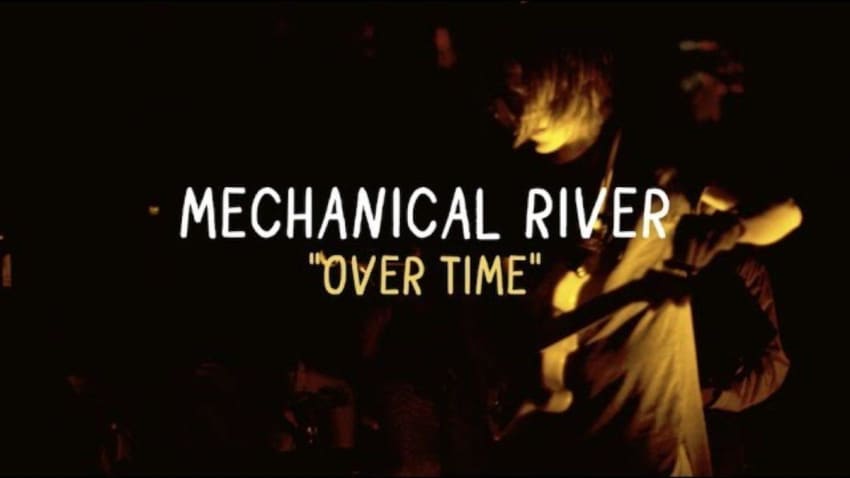 Mechanical River - Over Time (Welcome Campers)