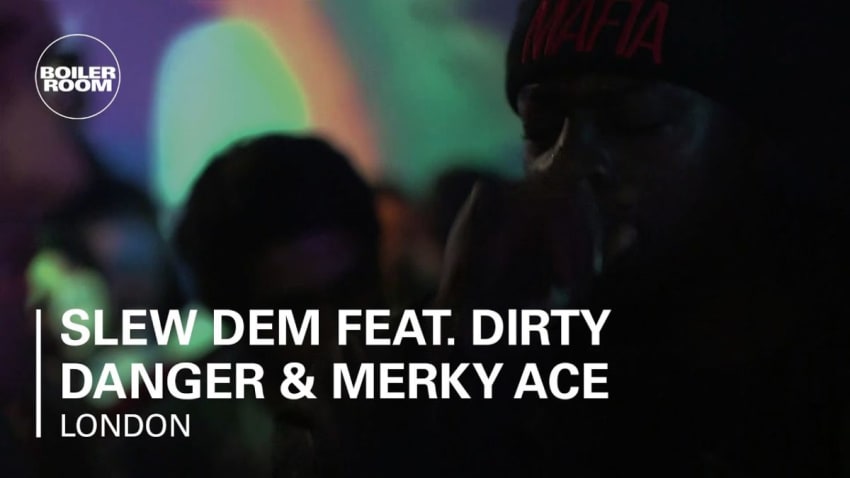 Slew Dem feat. Dirty Danger & Merky Ace LIVE in the Boiler Room