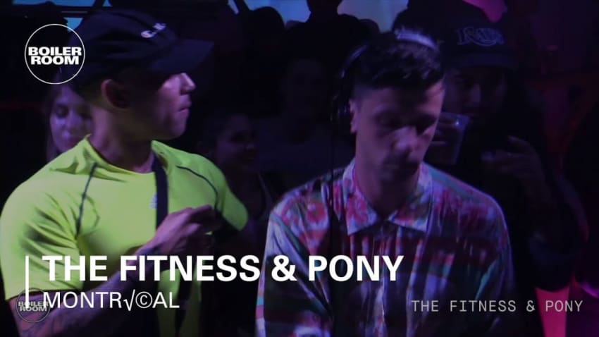 The Fitness & Pony Boiler Room Montréal Live Set