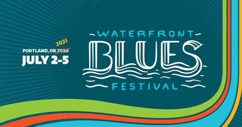 Waterfront Blues Festival 2021 Lineup - Jul 2 - 5, 2021