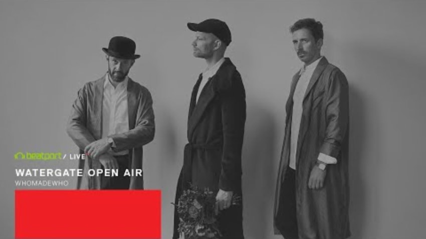 WhoMadeWho - Watergate Open Air 2019 - Beatport Live
